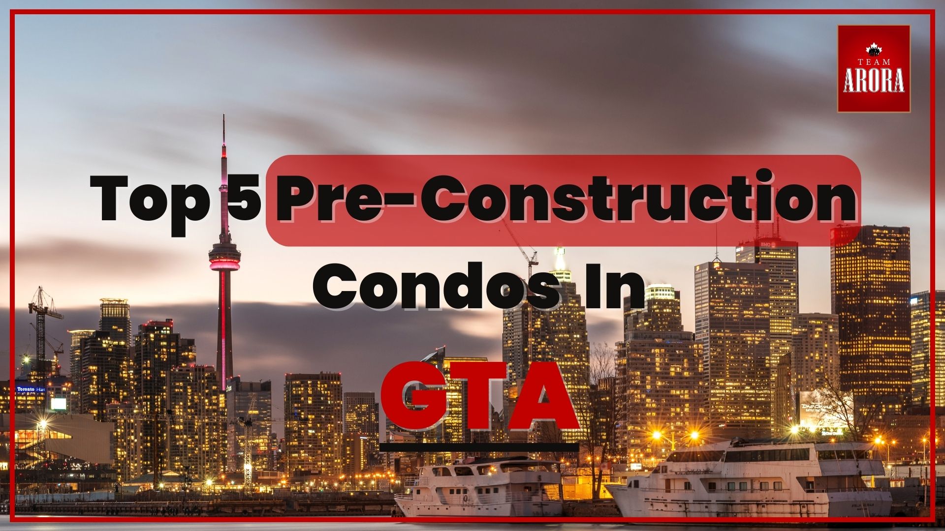 Top 5 Pre Construction Condos In GTA