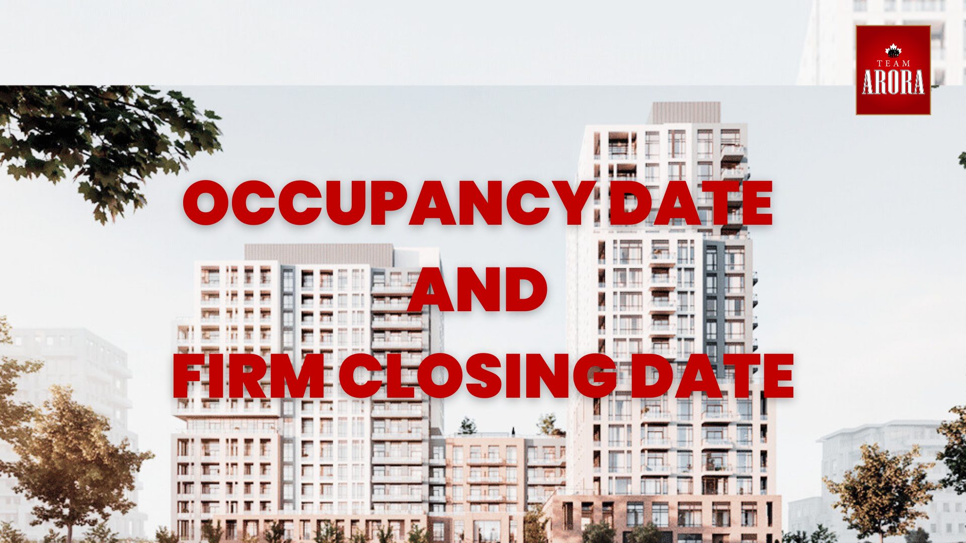 occupancy date and firm closing date
