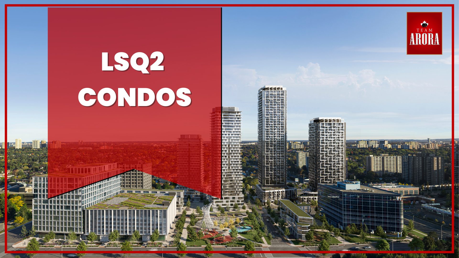 LSQ2 Living Condos: Your Gateway to North York Luxury