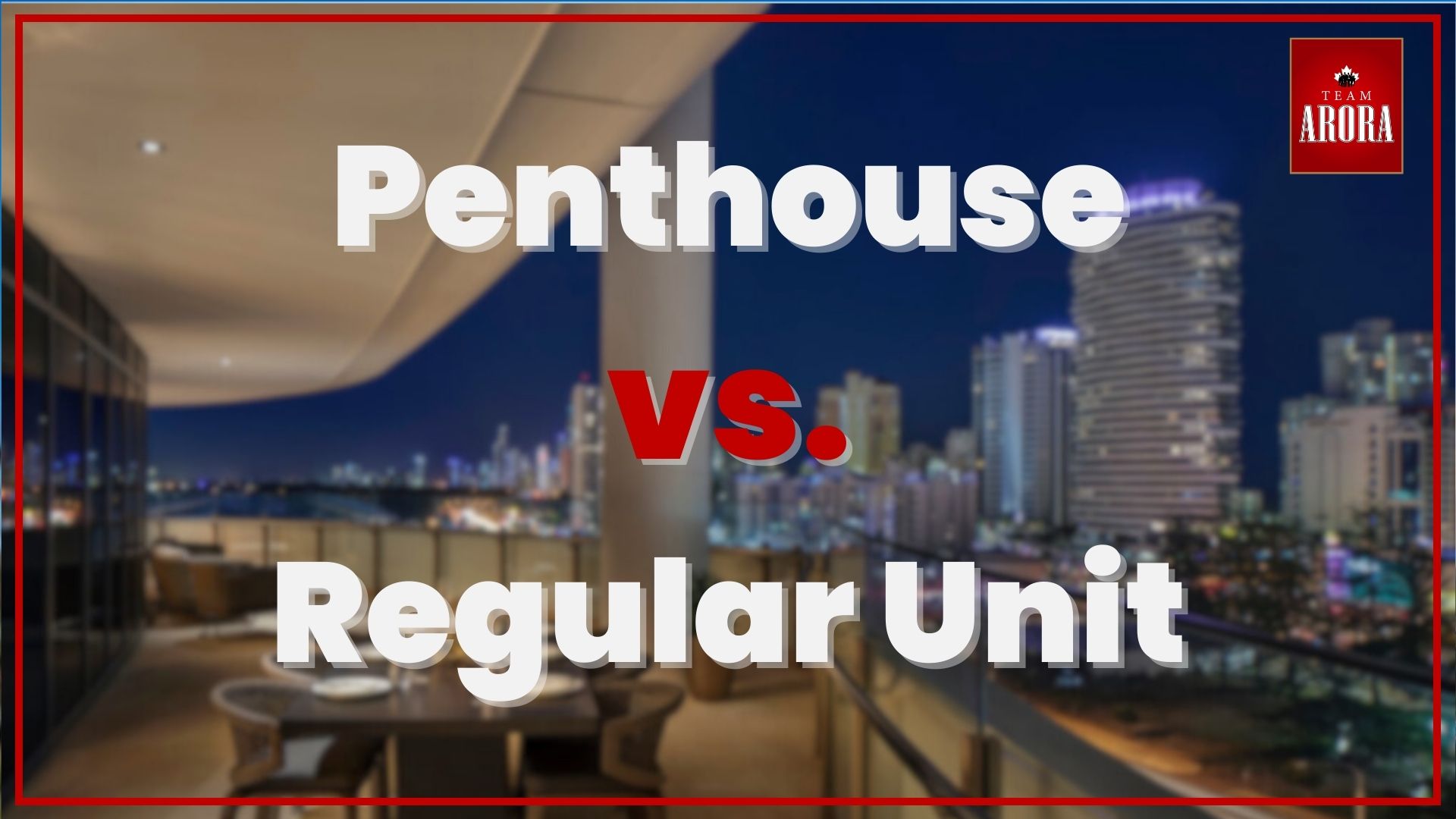 Penthouse vs Regular Unit