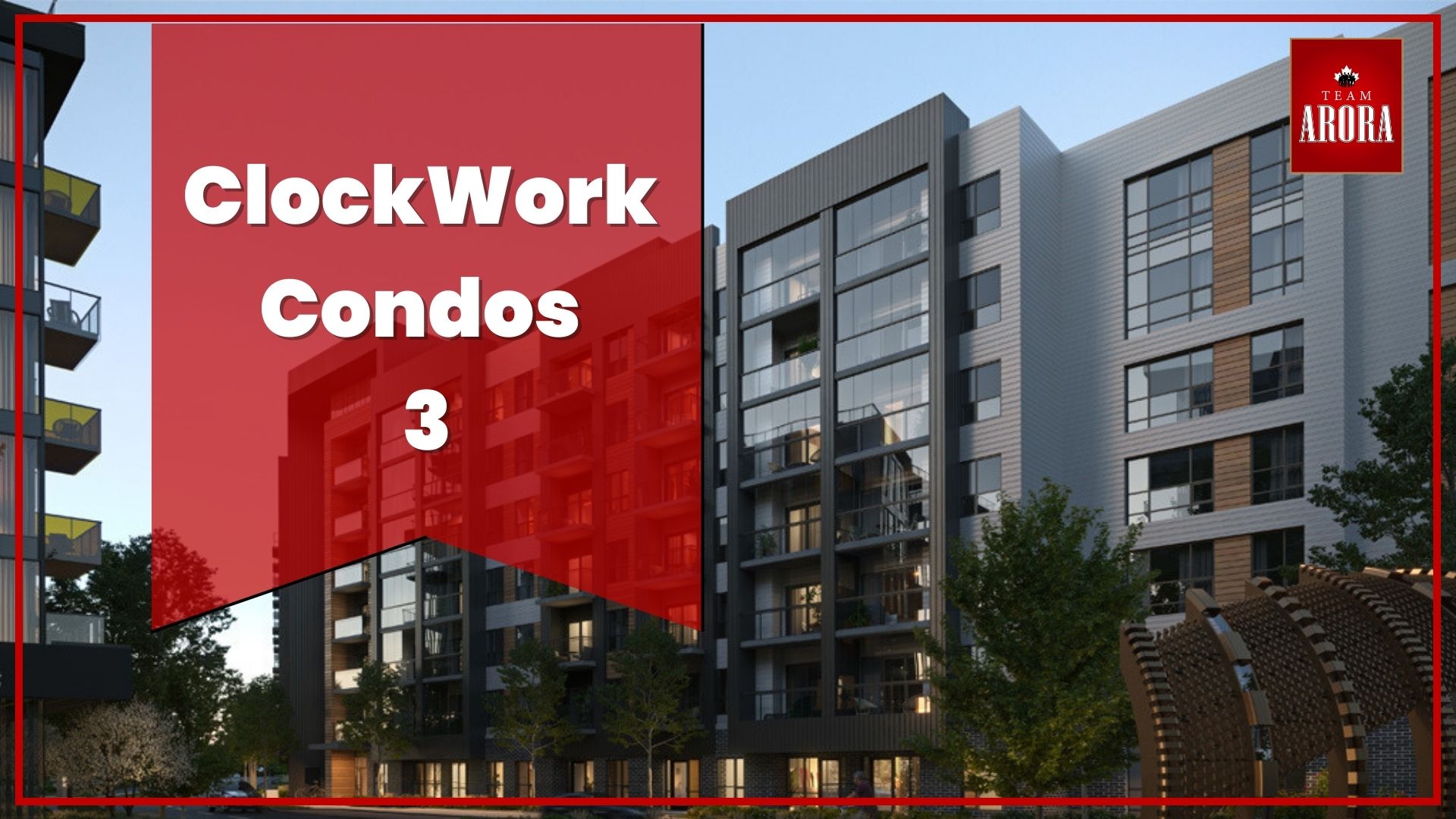 Unlocking Oakville’s Finest: ClockWork Condos 3 Beckons